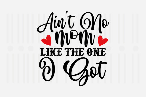 Ain't No Mom Like the Mother's Day SVG Review