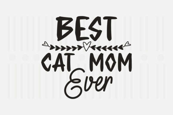 Best Cat Mom Ever Mother’s Day SVG Review for Real Projects