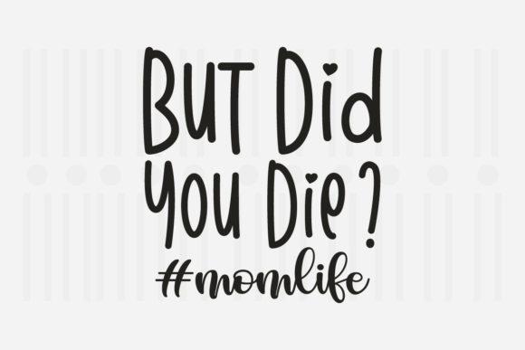 But Did You Die Momlife Mother’s Day SVG Review for Real Projects