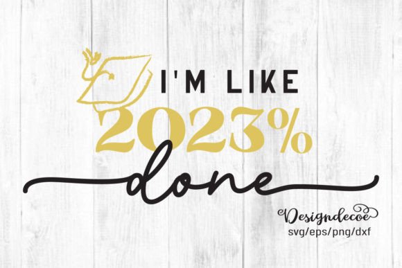 I’m Like 2023 Percent Done Funny Quote Review