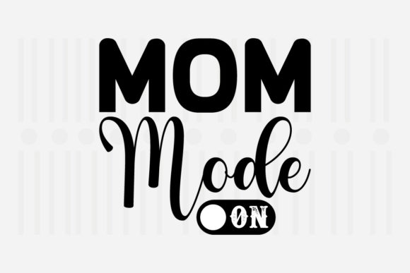 Mom Mode On Mother’s Day SVG: A Designer’s Practical Take