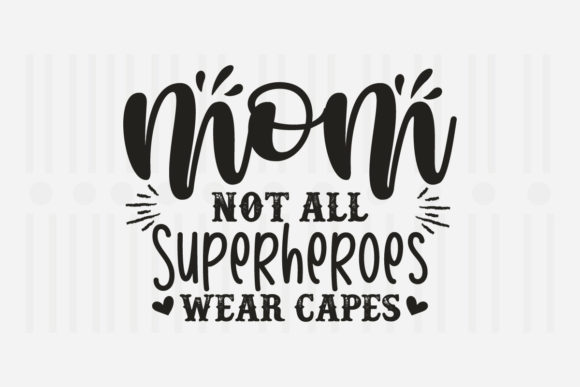 Mom Not All Superheroes: A Mother’s Day SVG Review for Real Projects
