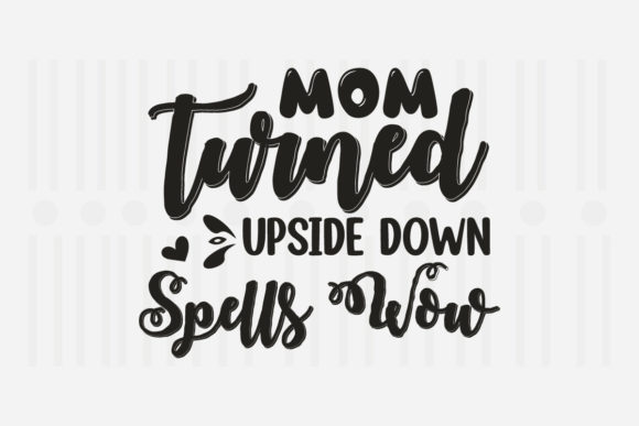Mom Turned Upside Down Mother’s Day SVG Review for Real Projects