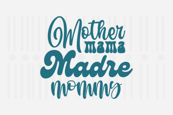 Mother Mama Madre Mommy: A Versatile Mother’s Day SVG Design