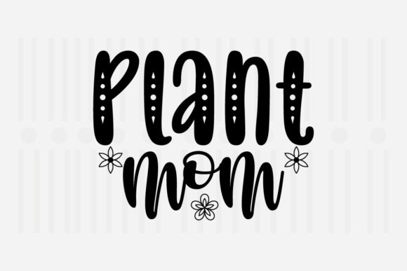 Plant Mom Mother’s Day SVG Review for Real Projects