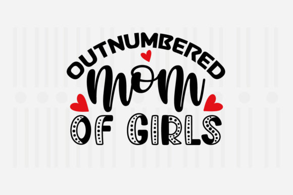 Qutnumbered Mom of Girl, Mother's Day SVG Review