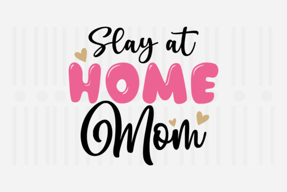 Slay at Home Mom Mother’s Day SVG Review: A Designer’s Take