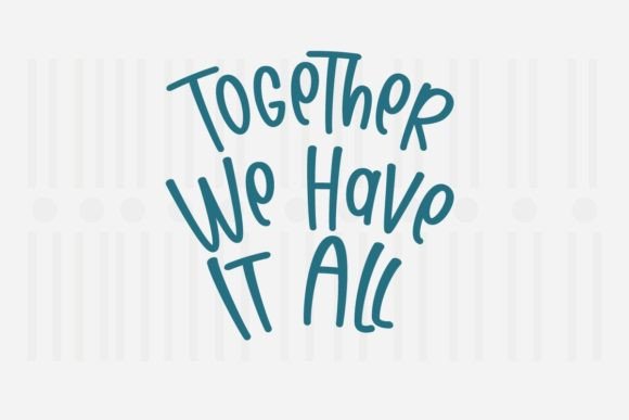 Together We Have It All Family SVG Quote Review