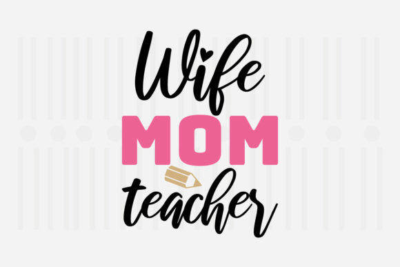 Wife Mom Teacher Mother’s Day SVG: A Practical Design Review