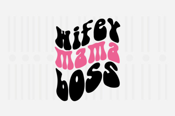 Wifey Mama Boss Mother’s Day SVG Review for Real Projects